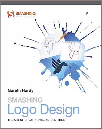 Smashing Logo Design: The Art of Creating Visual Identities book cover