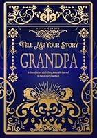 Grandpa Tell Me Your Story: A Grandfather's Life Story Keepsake Journal to Fill in and Give Back (Tell Me Your Story (Family Members' Stories)) B09TMTLN4R Book Cover
