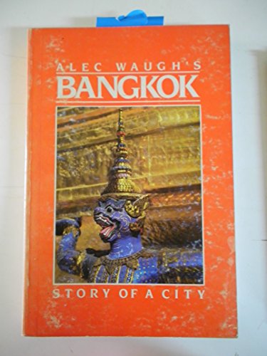 Bangkok : The Story of a City 9747315084 Book Cover