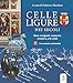 Celle Ligure Nei Secoli. Mare, Naviganti, Commerci, Ceramica, Arte E Fede. Con Contenuti Multimediali - 3