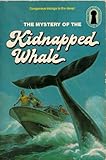 The Mystery of the Kidnapped Whale  (Three Investigators Mystery Series )