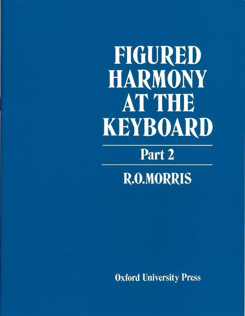 Figured Harmony at the Keyboard Part 2 by R. O. Morris - 9780193214729