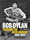  Bob Dylan: Through the Open Window, 1956–1963