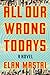 All Our Wrong Todays: A Novel