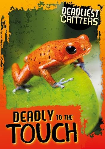 Deadly to the Touch (Deadliest Critters)