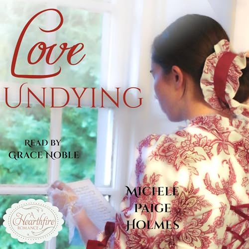 Love Undying (Authored by Michele Paige Holmes) episode artwork