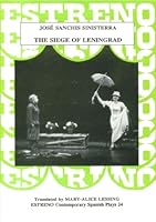 The Siege of Leningrad (A Story Without End)/(El Cerco de Leningrado: Historia Sin Final) (Estreno Contemporary Spanish Plays) 1888463163 Book Cover