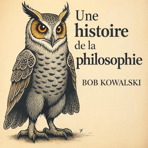 Une histoire de la philosophie Audiolibro Por Bob Kowalski arte de portada