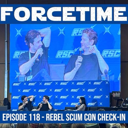 Episode 118 - Rebel Scum Con Check-In!