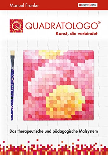 Quadratologo - Kunst, die verbindet: Das therapeutische und pädagogische Malsystem