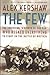 The Few: The American ""Knights of the Air"" Who Risked Everything to Fight in the Battle of Britain