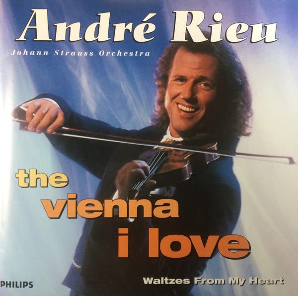 The Vienna I Love; Waltzes From My Heart [Audio CD] Andre Rieu; Various and Johann Strauss Orchestra