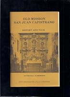 Old mission San Juan Capistrano: History and tour B0006XT3GS Book Cover
