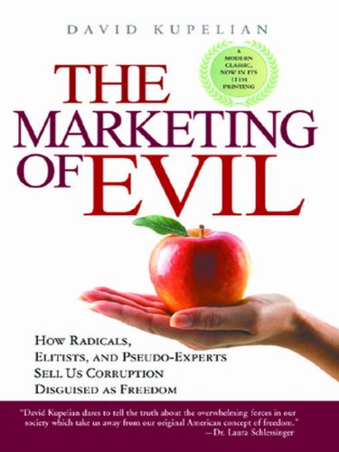 Buy How Radicals, Elitists, and Pseudo-Experts Sell Us Corruption Disguised As Freedom The Marketing of Evil — BookShops.in