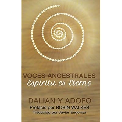 Voces Ancestrales: Espritu Es Eterno