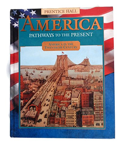 America: Pathways to the Present : America in t... 0134323866 Book Cover