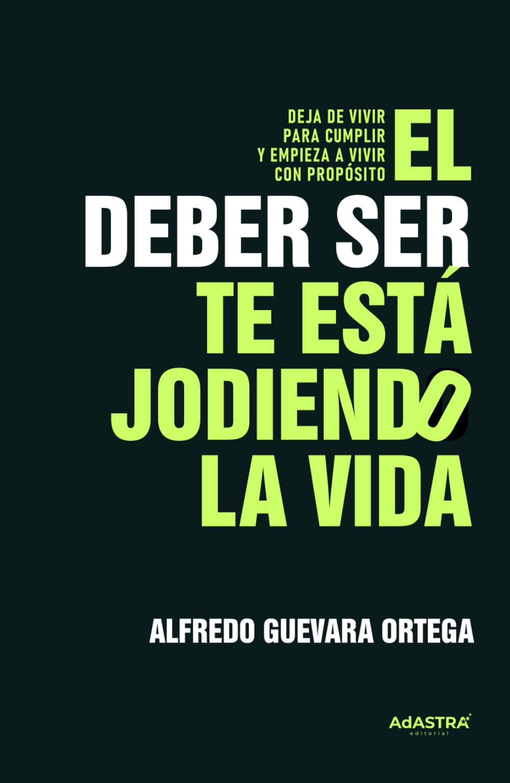 El “deber ser” te está jodiendo la vida