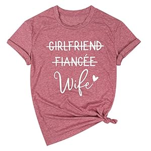 Girlfriend Fiancee Wife Tee Shirt Women Bride Honeymoon Vacation Tshirt Engagement Announcement Tees Tops Shirt Pink