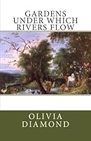 Gardens Under Which Rivers Flow 1492761605 Book Cover