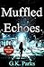 Muffled Echoes