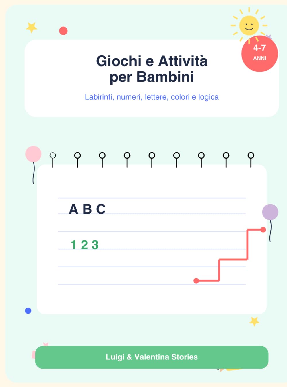 Giochiamo Insieme: Giochi e Attività per Bambini - Un Libro per Imparare Giocando ABC 123 - Labirinti Facili - Colori e Logica