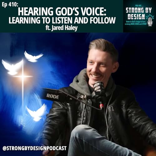 『Ep 410 Hearing God’s Voice: Learning to Listen and Follow ft. Jared Haley』のカバーアート