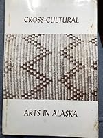 Cross-Cultural Arts in Alaska B000HTDJKC Book Cover