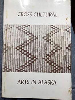 Paperback Cross-Cultural Arts in Alaska Book