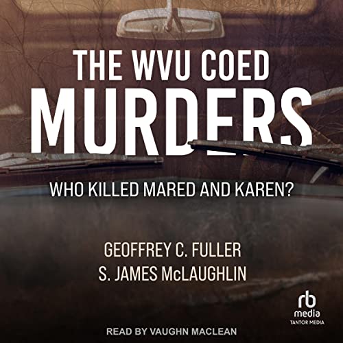 The WVU Coed Murders by Geoffrey C. Fuller, S. James McLaughlin episode artwork