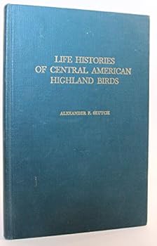 Hardcover Life Histories of Central American Highland Birds Book