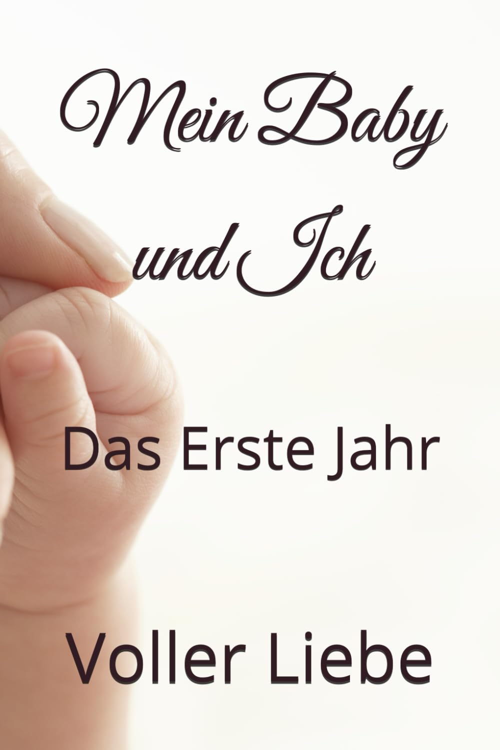 Mein Baby und Ich: Das Erste Jahr