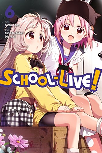 School-Live!, Vol. 6 (SCHOOL LIVE GN)