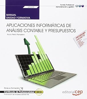 Manual. Aplicaciones informáticas de análisis contable y presupuestos (UF0335). Certificados de Profesionalidad. Financiación de empresas