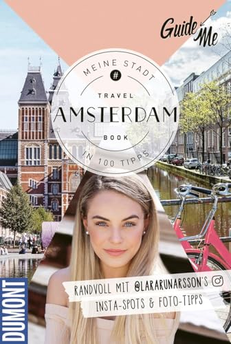 GuideMe Reiseführer Amsterdam: Travel Book mit Instagram Spots & Must-see-Sights inkl. Fototipps von @lararunarsson