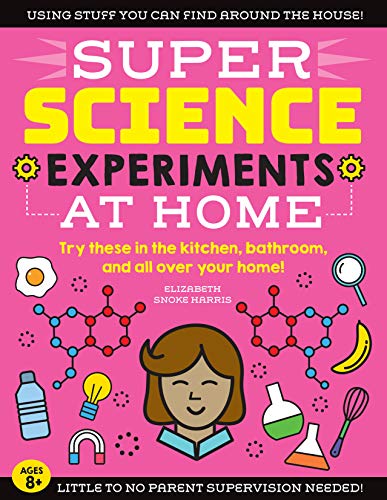 Super science experiments: at home: try these in the kitchen, bat…