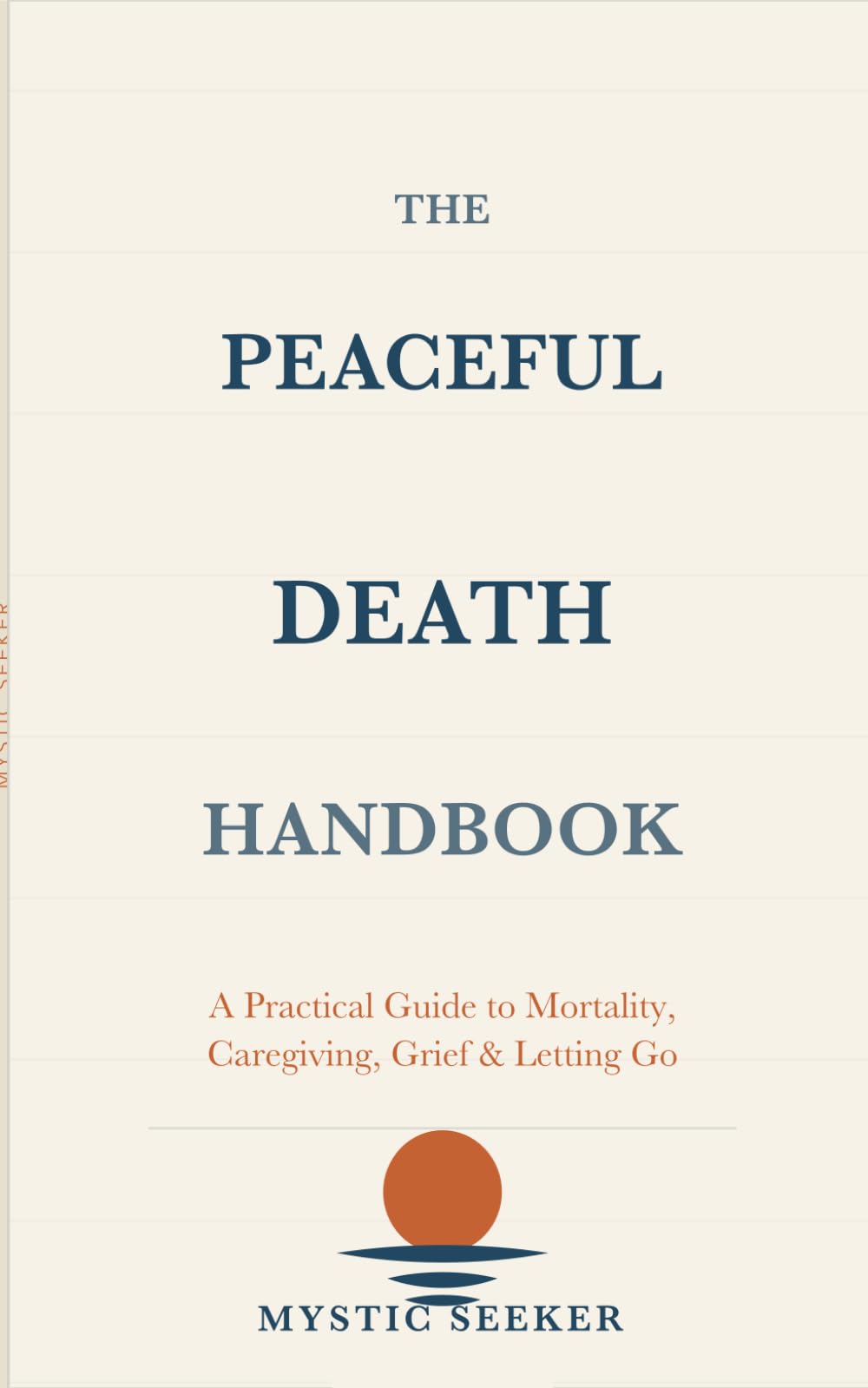 The Peaceful Death Handbook: How to Accept Impermanence, Live Fully & Let Go Gently