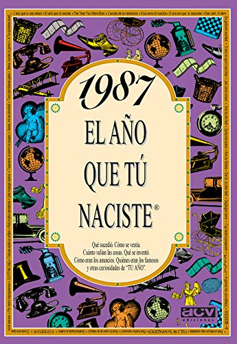 1987 EL AÑO QUE TÚ NACISTE