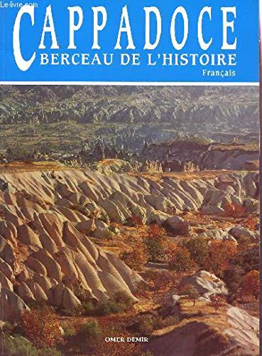 Cappadoce : Berceau De L'histoire [Paperback]