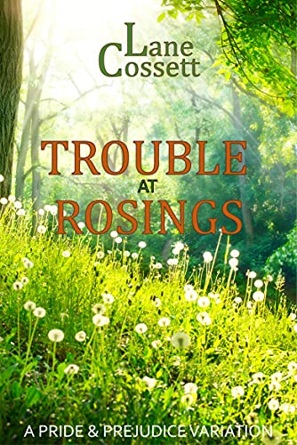 Trouble at Rosings: A Pride & Prejudice Variation by [Lane Cossett]