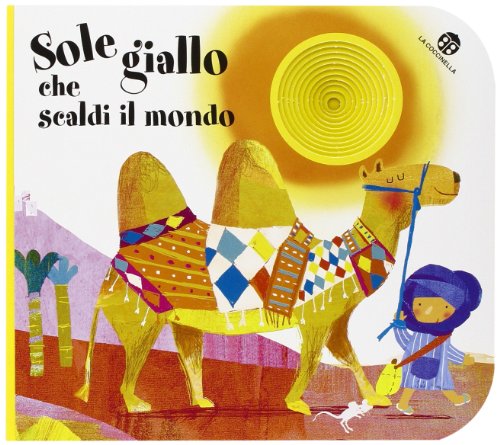 Sole giallo che scaldi il mondo. Ediz. illustrata Sole giallo che scaldi il mondo. Ediz. illustrata