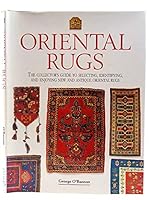 Oriental Rugs: The Collector's Guide to Selecting, Identifying, and Enjoying New and Antique Oriental Rugs (The Collector's Library) 156138528X Book Cover
