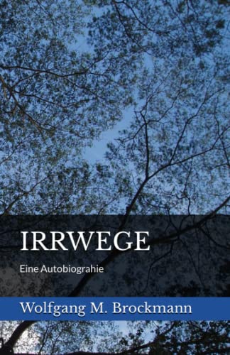 Irrwege: Eine Autobiograhie - Brockmann, Wolfgang M