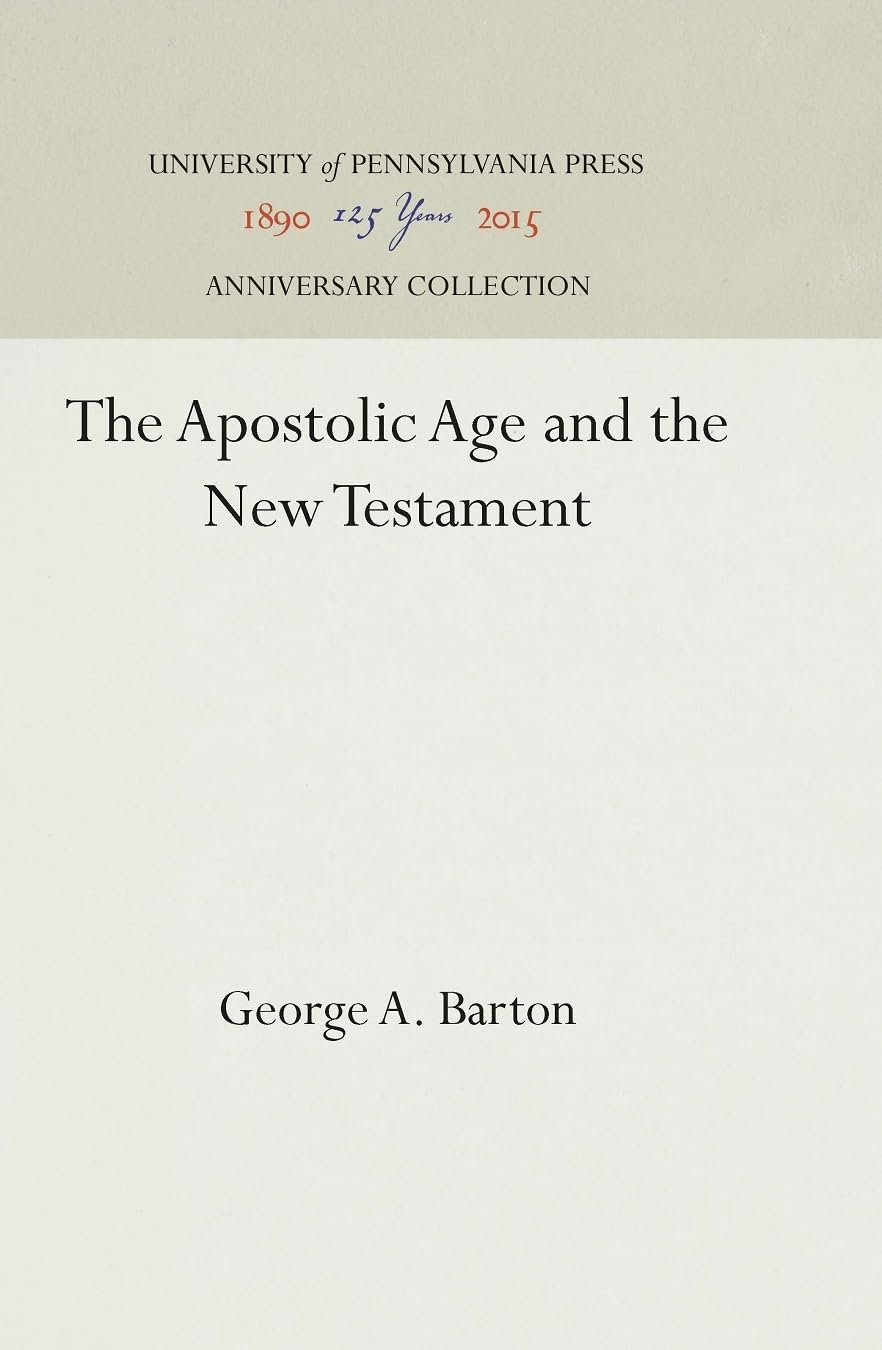 The Apostolic Age and the New Testament (Anniversary Collection)