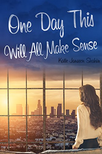 One Day This Will All Make Sense English Edition Ebook Shahin Katie Jansson Amazon De Kindle Shop