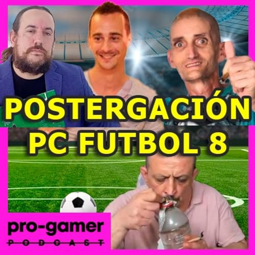 POSTERGACIÓN PC Fútbol 8, entrevista con HÉCTOR PRATS y SU EQUIPO