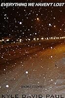 Everything We Haven't Lost 1411672445 Book Cover