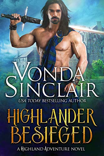 Highlander Besieged: A Scottish Historical Romance (Highland Adventure Book 10)