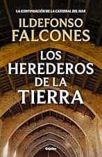 Los herederos de la tierra (La catedral del mar 2)