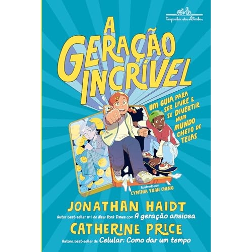 A geração incrível: Um guia para ser livre e se divertir num mundo cheio de telas Cap... A geração incrível: Um guia para ser livre e se divertir num mundo cheio de telas Cap...