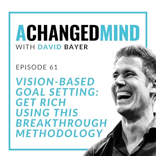 061 Vision-Based Goal Setting: Get Rich Using This Breakthrough Methodology Podcast Por  arte de portada